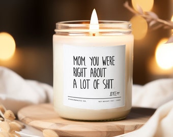 Mom You Were Right Candle Funny Mothers Day Gifts Moms Birthday Candle for Mom Funny Candle for Mom Best Mom Ever Gifts Mom Custom CandleG28