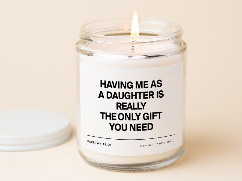 Mother's Day Gift For Mom from Daughter, Having Me As A Daughter Candle Sarcastic Mom Gift Scented Candle Friend Gift Funny Gift For Mom F44 Standard (7oz Jar)