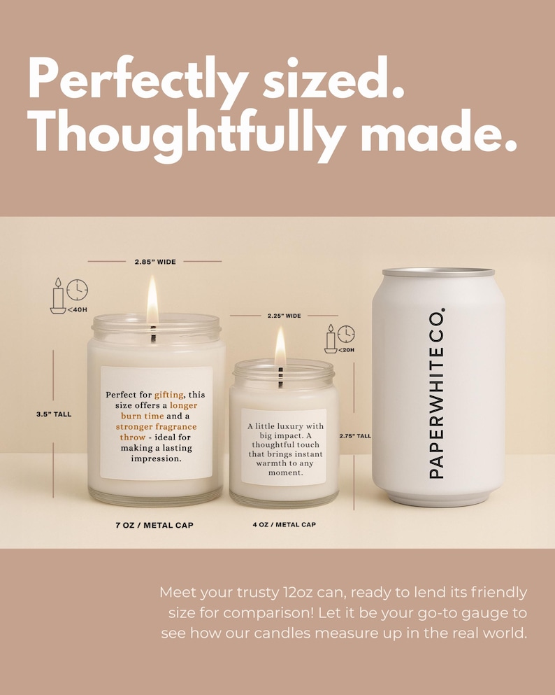 May include: Two glass jar candles with white labels and lit wicks next to a white 12oz can labelled PAPERWHITECO. The 7oz candle is 8.89 cm tall and 7.24 cm wide. The 4oz candle is 6.99 cm tall and 5.72 cm wide. Both have metal caps.