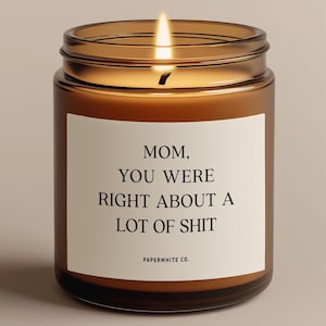Mothers Day Gift From Daughter Mom Your Were Right Candle Mothers Day Sale Mom Birthday Gift Work Mom Funny Gift For Mom You Were Right AF47