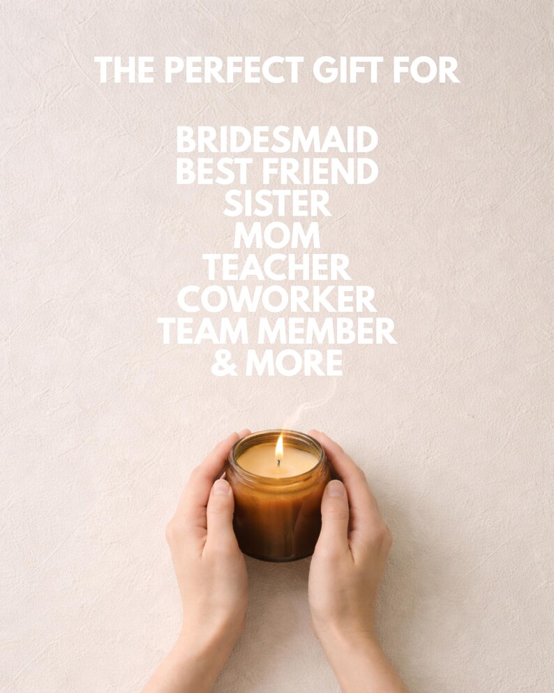 May include: A lit candle in a brown glass jar with white text above reading THE PERFECT GIFT FOR BRIDESMAID BEST FRIEND SISTER MOM TEACHER COWORKER TEAM MEMBER & MORE. The candle emits a thin wisp of smoke from the flame against a light background.