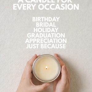 May include: A lit candle in a clear glass jar with white wax. The text above reads: A CANDLE FOR EVERY OCCASION, BIRTHDAY, BRIDAL, HOLIDAY, GRADUATION, APPRECIATION, JUST BECAUSE. The candle is viewed from directly above against a neutral background.