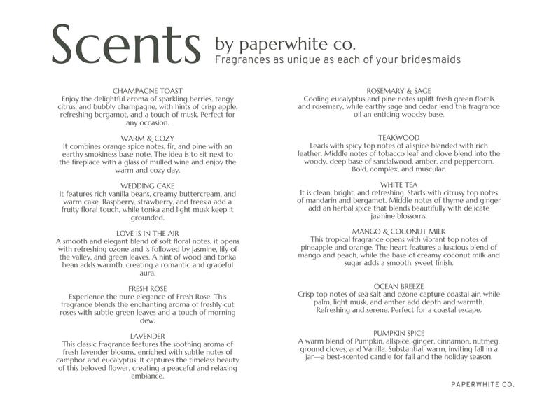 May include: A product list from Paperwhite Co. featuring various fragrance descriptions. Scents include Champagne Toast, Warm & Cozy, Wedding Cake, Love is in the Air, Fresh Rose, Lavender, Rosemary & Sage, Teakwood, White Tea, Mango & Coconut Milk, Ocean Breeze, and Pumpkin Spice.