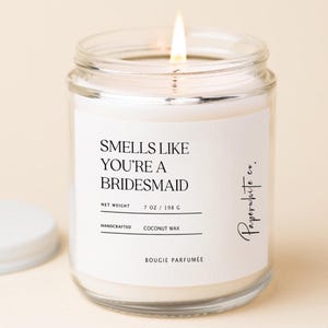 Bridesmaid Proposal Gift, Smells Like You're My Bridesmaid Thank You Candle, Unique Wedding Favor W62