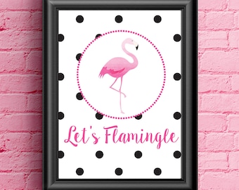 Let's Flamingle Printable | Pink Flamingo | Party Print | Home Decor | Trendy Art | Instant Download | Preppy | Black White Polka Dot | 8x10