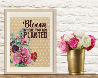 Bloom Where You Are Planted Printable | Burlap Floral Flowers Polka Dots | Quote Print | Wall Art | Home Decor | Trendy | Instant Download