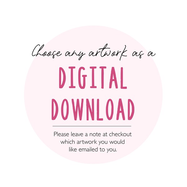 Choose any artwork as a DIGITAL DOWNLOAD