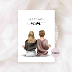 DIGITAL DRUCKBAR / Happy 60th Mum - Geburtstagskarte - Happy Birthday - Mutter und Tochter - Personalisierte Karte - Digitaler Download