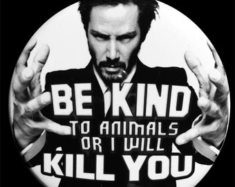 Be Kind to Animals Button, Magnet, or Keychain