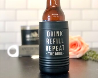 Drink Refill Repeat Customized Metal Can Cooler, Engraved Metal Can Holder, Monogrammed Beer Can Cooler, Personalized Gift for Man