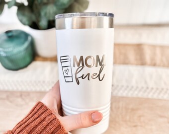 Mom Fuel Coffee/Cocktail Tumbler, Custom Laser Engraved Tumbler, Travel Mug, Corporate Gifts, Etched Tumbler, Monogram Tumbler