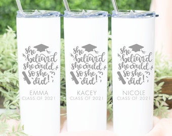 She Believed She Could Graduation Personalized Tumbler, Laser Engraved, Custom Tumbler - Custom Skinny Tumbler - Custom Stainless Steel Cup