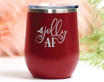 Jolly AF Christmas Wine Tumbler, Wine Glass, Laser Engraved Tumbler, Travel Mug,  Etched Tumbler, Christmas Wine Tumbler