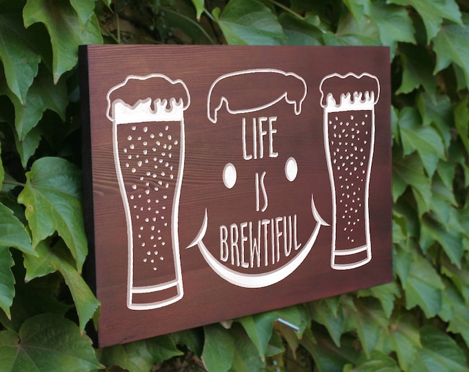Beer Gift - Beer Sign - Gift for Boyfriend - Christmas Gift - Life is Brewtiful - Bar Sign - Man Cave Sign - Gifts for Him - Beer Lover