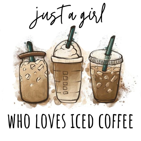 Just a girl who loves iced coffee instant download