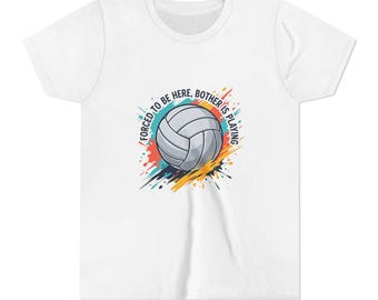 Volleyball Splash Graphic Youth Tee | Forced To Be Here, Bother Is Playing