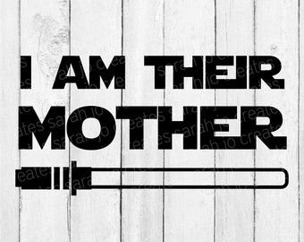 I Am Their Mother SVG - Mother Gift SVG - Mother's Day Svg - Mom Svg - Mothers Day Svg -  Mom Gift Svg