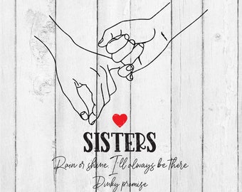 Sisters SVG - Sisters Pinky Promise SVG - Sisters Rain or Shine I'll Always Be There Svg - Sister Svg - Sweet Sister Svg - Funny Sister Svg