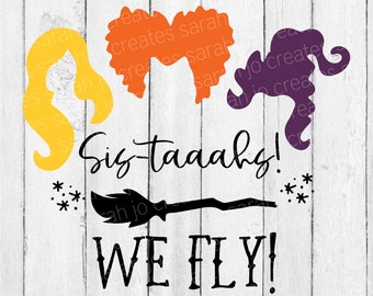 Sanderson Sis-taaahs Wir fliegen Svg - Hokus Pokus SVG - Herbst SVG - Herbst Svg - Halloween Svg - Hexen Svg - Cricut Silhouette Cut Files