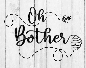 Oh Bother Winnie the Pooh Inspired SVG - Honey Bee Svg (Digital Download)