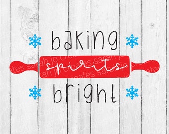 Baking Spirits Bright SVG - Winter SVG - Christmas SVG - Baking Svg - Funny Christmas Svg - Christmas Baking Svg - Rolling Pin Svg