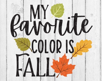 My Favorite Color Is Fall SVG - Fall SVG - Autumn SVG - Thanksgiving Svg - Fall Leaves Svg - Pumpkin Svg - Coffee Svg