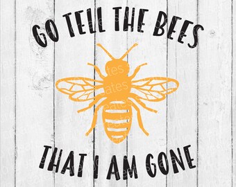 Go Tell The Bees That I Am Gone SVG - Outlander SVG - Outlander Book 9 Svg - Outlander Quote Svg - Go Tell The Bees Svg Png Dxf Eps