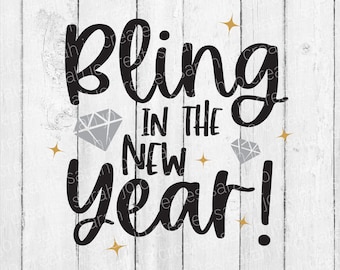 Bling in the New Year SVG - Winter SVG - Silvester SVG - Neujahr Willkommen SVG - Home Decor Svg - Happy New Year SVG