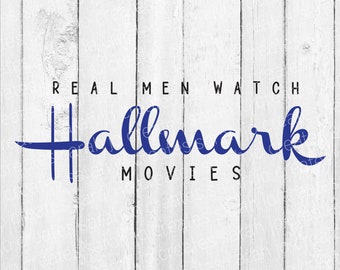 Real Men Watch Hallmark Movies SVG - Winter SVG - Christmas SVG - Hallmark Svg - Funny Christmas Svg - Christmas Movies Svg