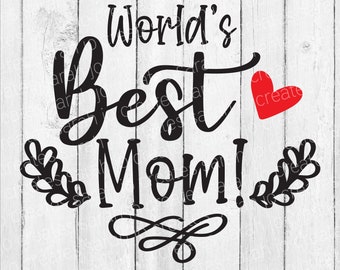 World's Best Mom SVG - Happy Mother's Day SVG - Happy Mom's Day SVG - Mother's Day Svg - Mom Svg - Mothers Day Svg - Happy Mothers Day Svg