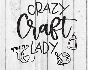 Crazy Craft Lady SVG: DIY Decor, Mugs, Shirts (Digital Download)