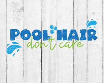 Pool Hair Don't Care SVG: Summer Beach Design (Digital Download)