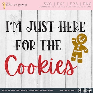 I&#39;m Just Here For The Cookies SVG - Christmas Svg - Merry Christmas Svg - Funny Christmas Svg - I&#39;m Just Here Christmas Svg