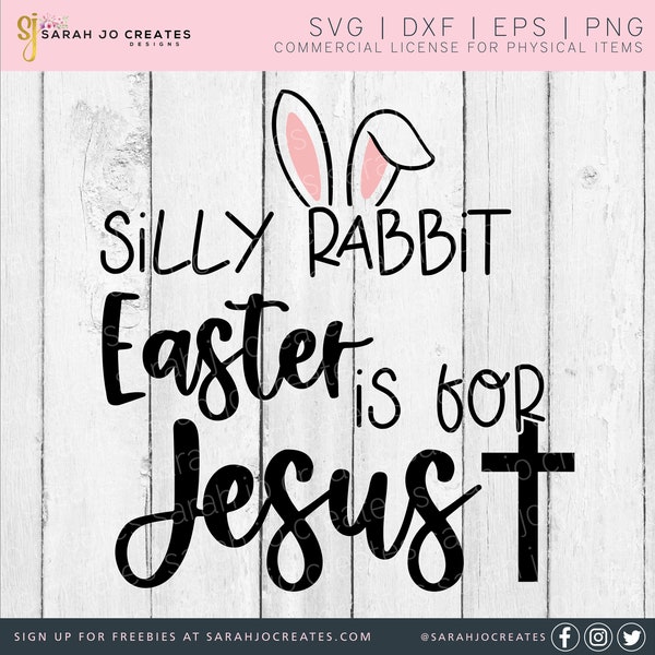 Silly Rabbit Easter Is For Jesus SVG - Easter Svg - Easter Religious SVG - Easter Bunny SVG - Easter Rabbit Svg - Bunny Ears Svg