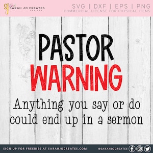 Funny Pastor SVG - Pastor Warning Anything You Say Or Do Could End Up In A Sermon Svg - Faith SVG - Pastor Svg - Faith Sign SVG - Funny Svg