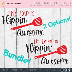May include: A digital design bundle with two options for a Father's Day gift. The design features a red spatula and the text "My Dad is Flippin' Awesome" and "My Daddy is Flippin' Awesome". The text "Bundle!" is in turquoise.