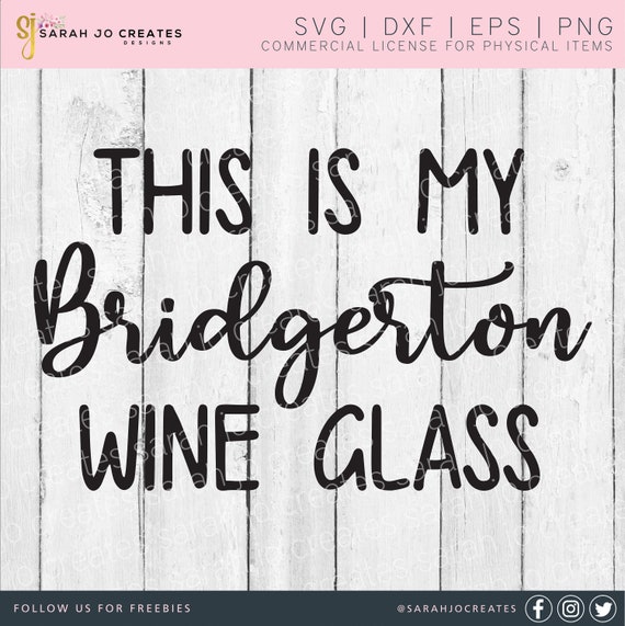 Bridgerton Wine Glass SVG: Funny Quote, Cricut, Silhouette (Digital Download)