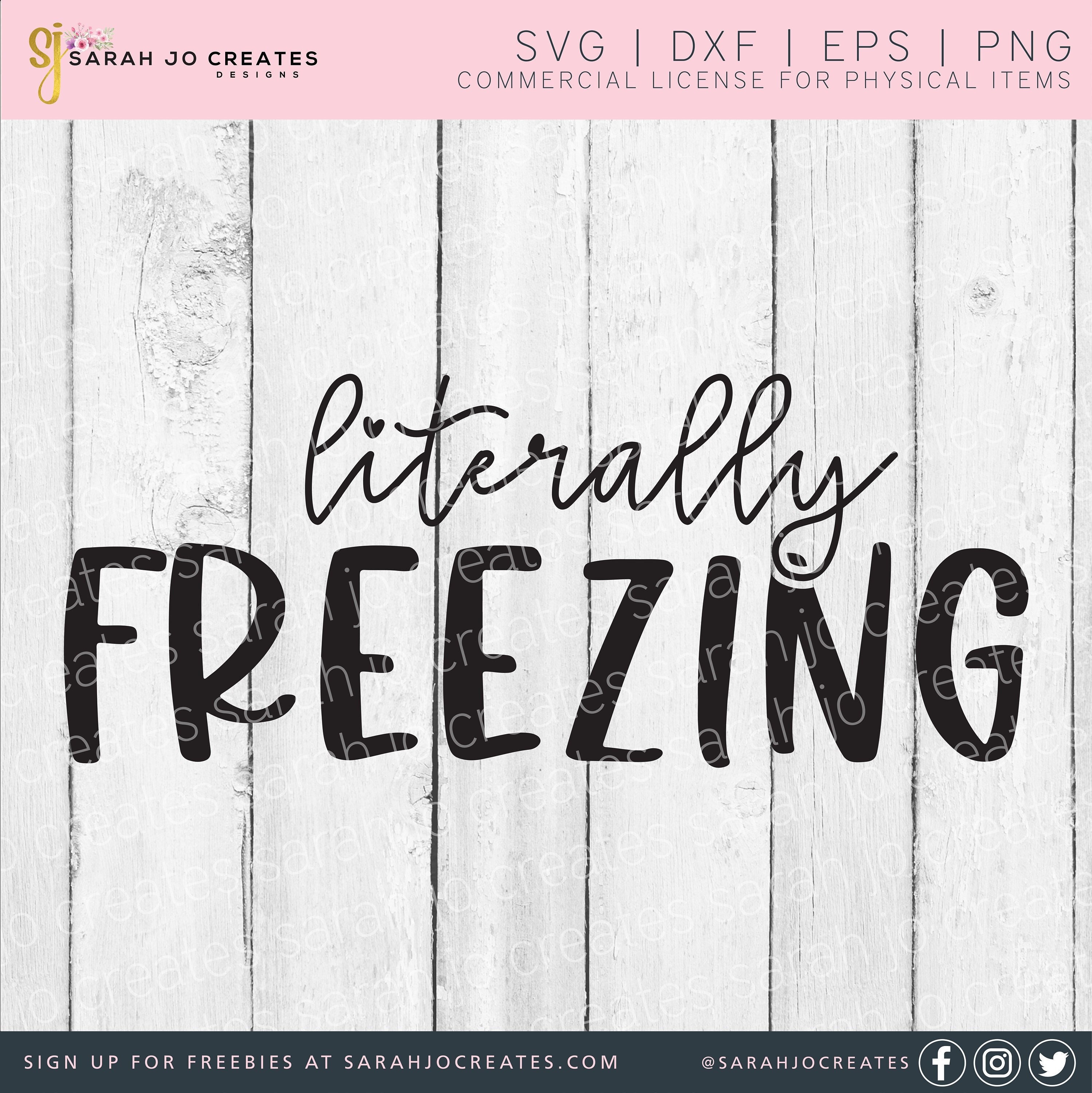 Literally Freezing SVG: Winter Sign Cut File (digital Download) - Etsy