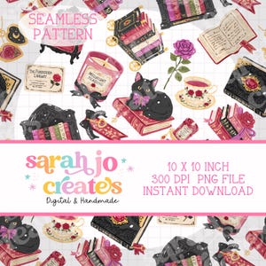 May include: A seamless pattern featuring illustrations of black cats, stacks of books, roses, teacups, and candles on a grid background. Text includes SEAMLESS PATTERN, THE FORBIDDEN LIBRARY, MIDNIGHT READING, sarah jo creates, and 10 X 10 INCH 300 DPI PNG FILE.
