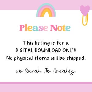 K&ouml;nnte beinhalten: Ein wei&szlig;es rechteckiges Schild auf hellrosa Hintergrund mit einem bunten Regenbogen-Symbol und einer rosa herzf&ouml;rmigen B&uuml;roklammer. Der Text lautet: Please Note, This listing is for a DIGITAL DOWNLOAD ONLY! No physical items will be shipped. xo Sarah Jo Creates.