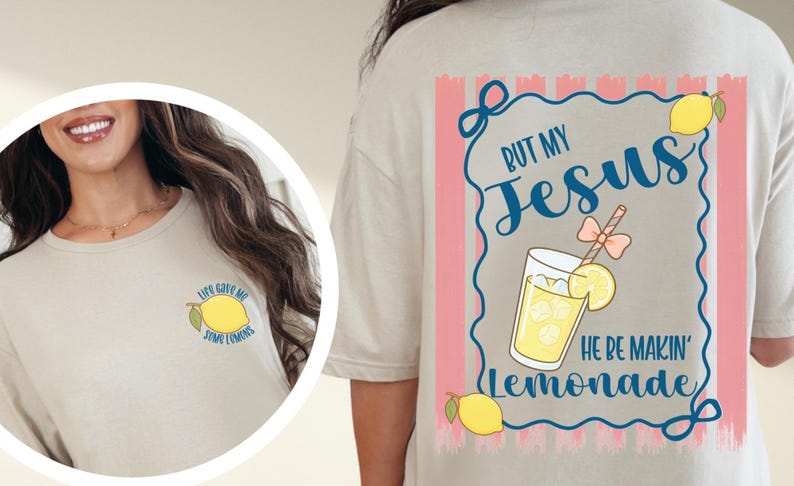 K&ouml;nnte beinhalten: Beiges T-Shirt mit einem Zitronen-Motiv und dem Text "Life gave me some lemons" auf der Vorderseite. Auf der R&uuml;ckseite befindet sich eine Grafik mit dem Text "But my Jesus He be makin' lemonade".