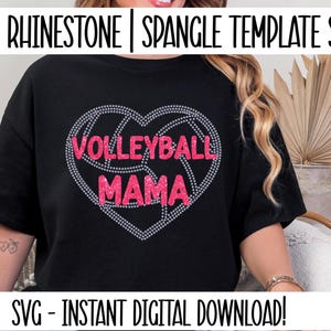 Puede incluir: Camiseta negra con un diseño de voleibol en forma de corazón, las palabras "Volleyball Mama" en rosa y detalles de pedrería. El texto superior dice "SVG Rhinestone | Spangle Template SS10" y el texto inferior dice "SVG - INSTANT DIGITAL DOWNLOAD!"