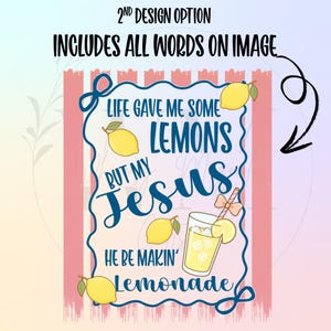 K&ouml;nnte beinhalten: Dekoratives Schild mit dem Text "Life gave me some lemons but my Jesus he be makin' lemonade." Das Design umfasst Zitronen und ein Glas Limonade. Der Hintergrund hat rosa und wei&szlig;e Streifen.