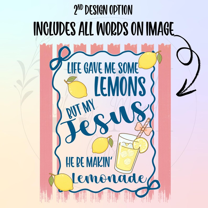 K&ouml;nnte beinhalten: Dekoratives Schild mit dem Text "Life gave me some lemons but my Jesus he be makin' lemonade." Das Design umfasst Zitronen und ein Glas Limonade. Der Hintergrund hat rosa und wei&szlig;e Streifen.