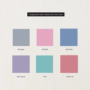 May include: Six colour swatches for a front cover. The colours are dark grey, soft pink, dark blue, dark mauve, mint, and tawny red.