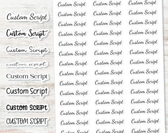 Custom Script Text Stickers • 45+ Word or Phrase • Matte White or Clear Sticker Paper