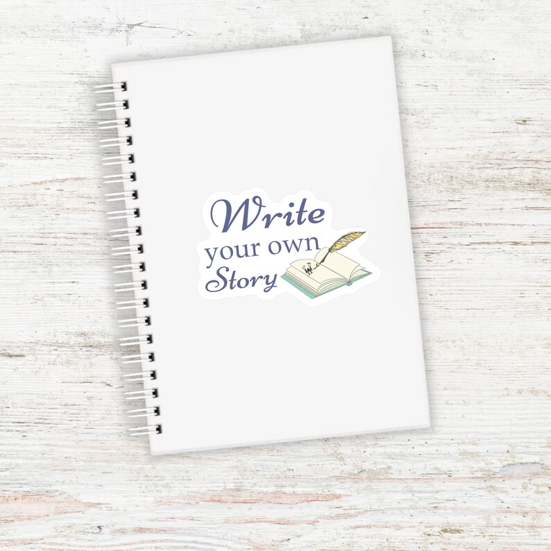 Write Your Own Story Sticker || Book Lover Gift, Perfect for Writer ...