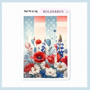 May include: A set of four vertical planner stickers featuring a red, white, and blue American flag design with red, white, and blue flowers. The text "Meet Me in July" is at the top of the stickers.