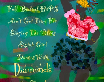 May include: A digital illustration of a woman with heart-shaped lips, full hips, and a crown of blue and gold jewels. She is wearing a red and pink top, a blue skirt with black polka dots, and shoes with diamond accents. The text "Heart Shaped Lips Full Bodied HiPS Ain't Got Time For Singing The Blues Sistah Girl Dances With Diamonds for Shoes!" is written in gold lettering.