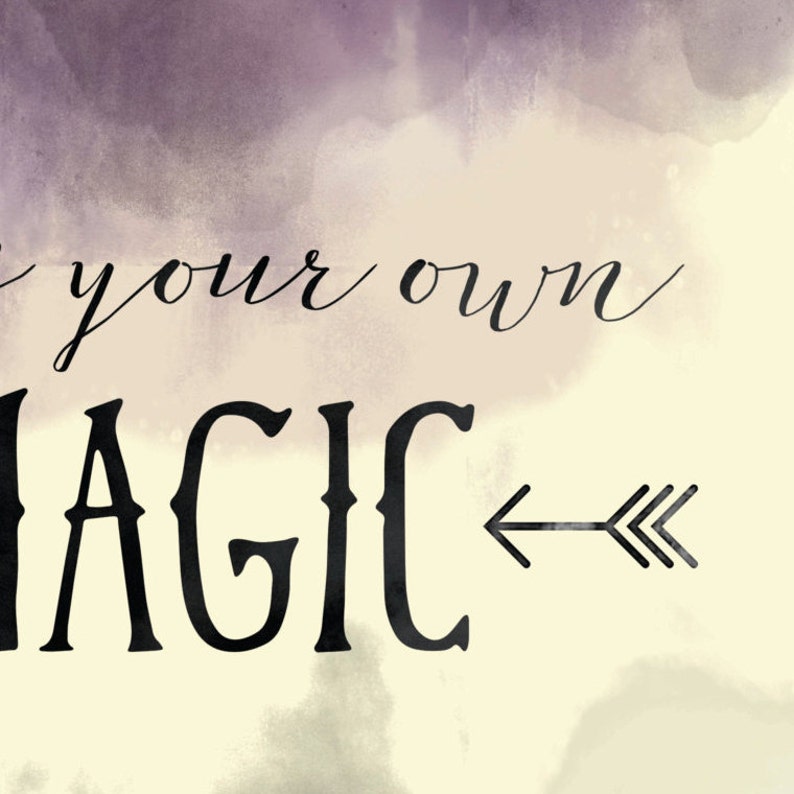 Make your own Magic Printable Art Poster Printable quotes